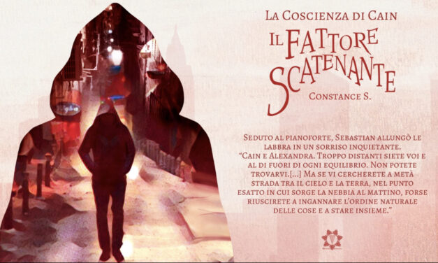 Consigli di lettura: LA COSCIENZA DI CAIN “IL FATTORE SCATENANTE” di Constance S.