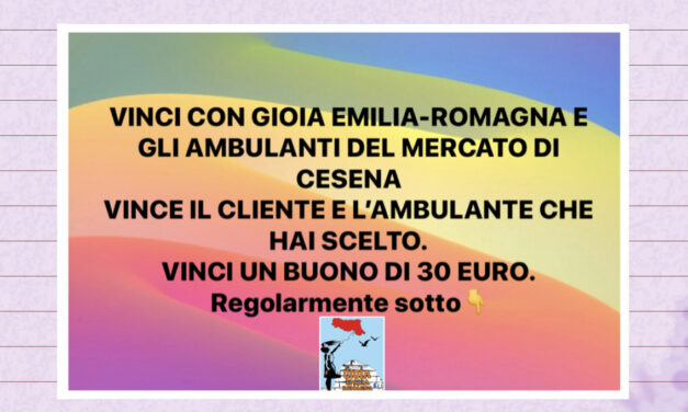 VINCI CON GIOIA EMILIA-ROMAGNA E GLI AMBULANTI DEL MERCATO DI CESENA.